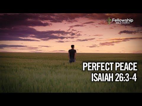 PERFECT PEACE - ISAIAH 26:3-4