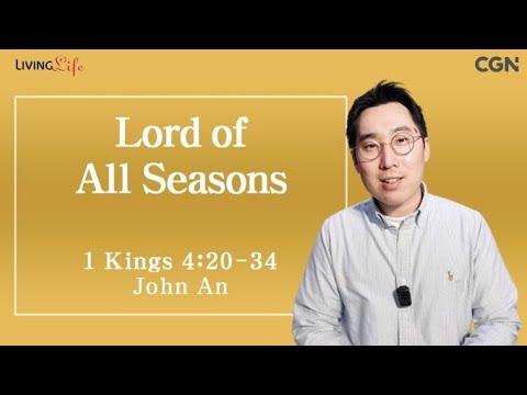 Lord of All Seasons (1 Kings 4:20-34) - Living Life 04/12/2024 Daily Devotional Bible Study