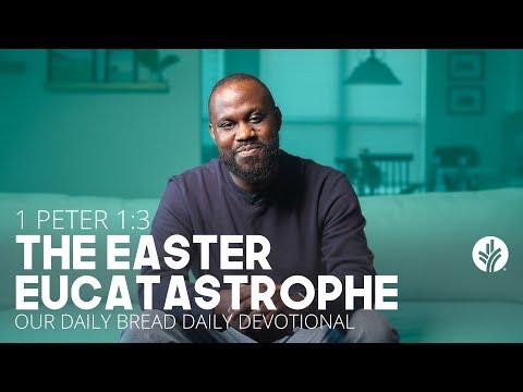 The Easter Eucatastrophe | 1 Peter 1:3 | Our Daily Bread Video Devotional