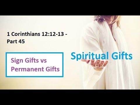 1 Corinthians 12:12-13 - Part 45 - The Temporal Sign Gifts