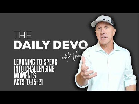 Learning To Speak Into Challenging Moments | Devotional | Acts 17:16-21