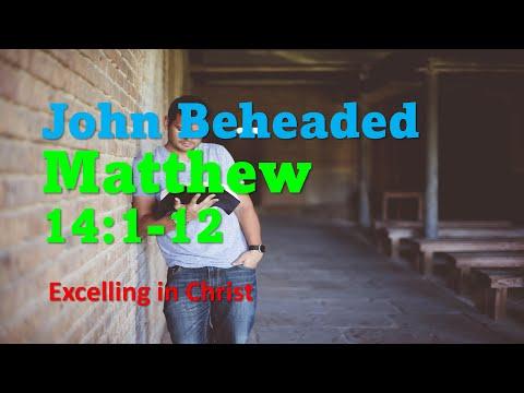 John Beheaded -- Matthew 14: 1-12  Daily Reading