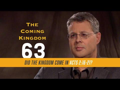 The Coming Kingdom 63.  Did the Kingdom Come in Acts 2:16-21?