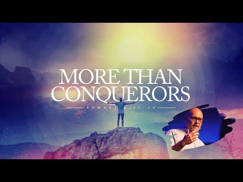 More Than Conquerors - Romans 8:31-39 - Care Pastor Chris Mason