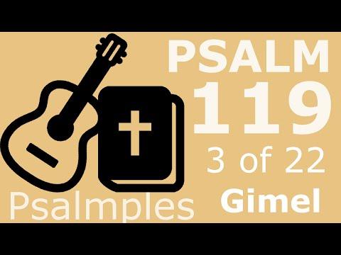 Scripture Song: Psalm 119:17-24 NKJV - Gimel - Deal bountifully with Your servant