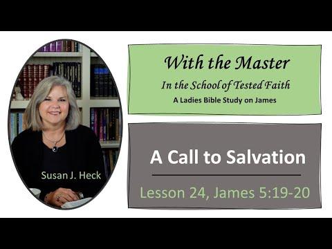 James Lesson 24 – A Call to Salvation, Conclusion – James 5:19-20