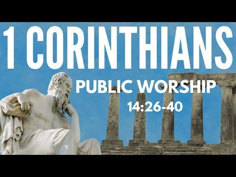 Public Worship - 1 Corinthians 14: 26-40