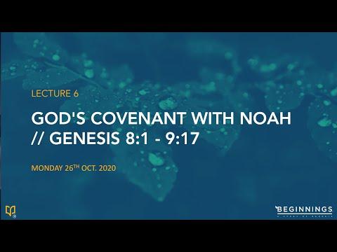 Lecture 6 // God's Covenant with Noah - Genesis 8:1 - 9:17