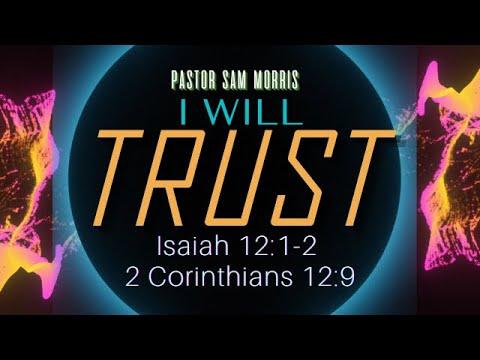 “I will trust”. Isaiah 12:1-2 / 2 Corinthians 12:9