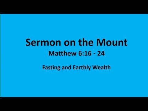 Bible Study: Sermon on Mount - Matthew 6:16 - 24