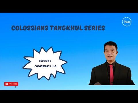 Session 2 - Colossians 1:1-8 .   Colossians Tangkhul Series