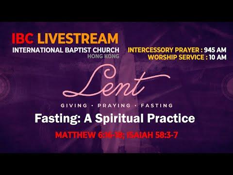 IBC Sermon LiveStream_Fasting: A Spiritual Practice  (Matt.6:16-18; Isaiah 58:3-7)_14Feb2021
