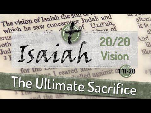 Isaiah  1:11-20    "The Ultimate Sacrifice"