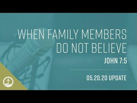 When Family Members Do Not Believe (John 7:5)