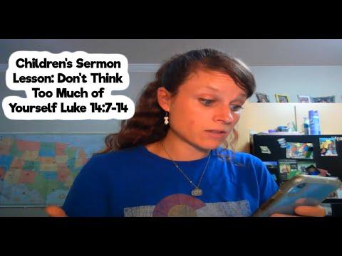 Children's Sermon Lesson: Don't Think Too Much of Yourself Luke 14:7-14