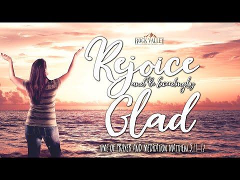 Rejoice and Be Exceedingly Glad | Matthew 5:11-12 | Prayer Video