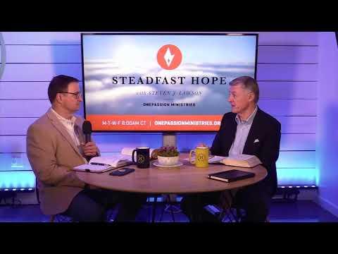 Colossians 3:12 "Selfless Saints" - Steadfast Hope with Steven J. Lawson