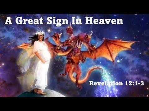 A Great Sign Appeared in Heaven - Revelation 12:1-3