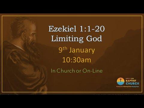 Limiting God - Ezekiel 1:1-20 - Sunday 9th January 2022