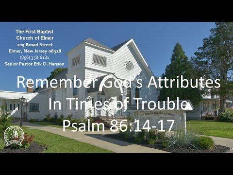 April 6 2022 PM Psalm 86:14-17 Remember God's Attributes in Times of Trouble