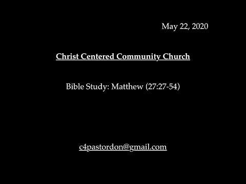 Bible Study: Crucifixion (Matthew 27: 27-54)