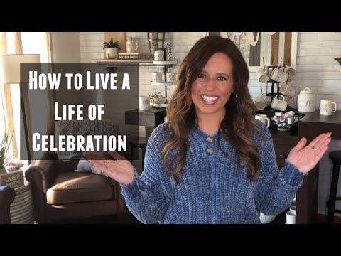 How to Live a Life of Celebration