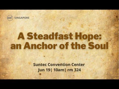 A Steadfast Hope: an Anchor of the Soul | Hebrews 6:9-20 | Jun 19