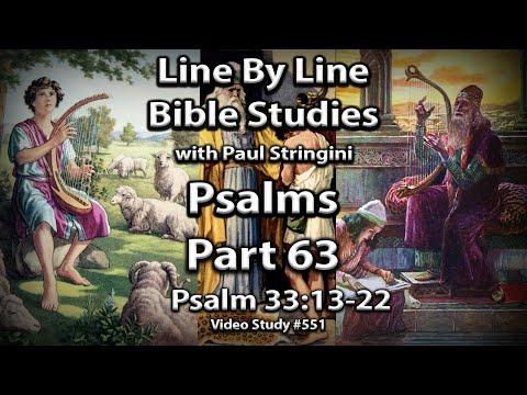 The Psalms Explained - Bible Study 63 - Psalm 33:13-22