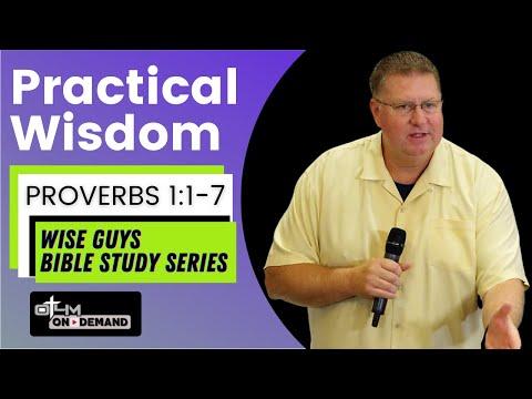 Practical Wisdom - Proverbs 1:1-7 | Men's Bible Study