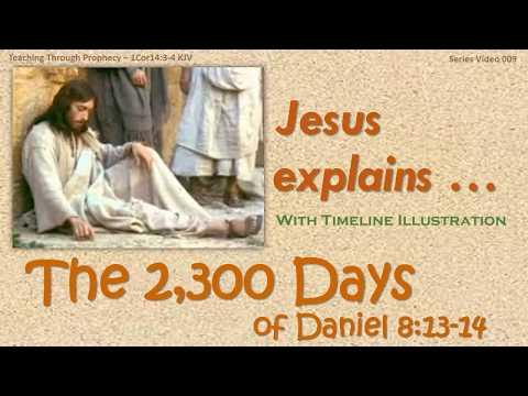 END TIME PROPHECY | Jesus explains: The 2300 Days of Daniel 8:13-14 | 009