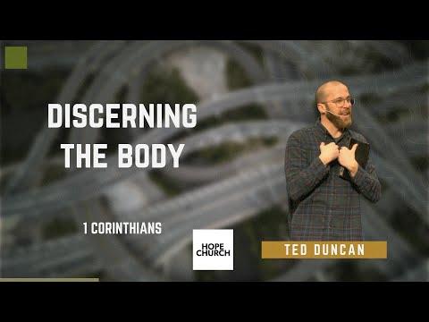 Discerning The Body | Ted Duncan (1 Corinthians 11:17-34)
