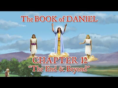 The Book of Daniel Chapter 12, “The End and Beyond”