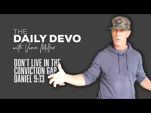 Don’t Live In The Conviction Gap | Daniel 9:13