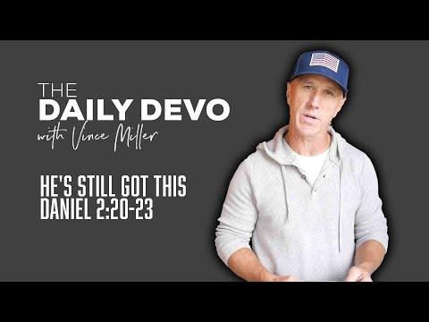 He's Still Got This | Devotional | Daniel 2:20-23