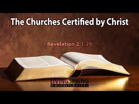 Churches Certified by Christ (Revelation 2:1-29)