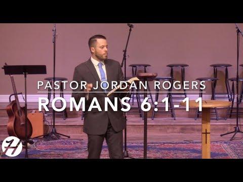 What it Means to Be in Christ - Romans 6:1-11 (11.25.18) - Dr. Jordan N. Rogers