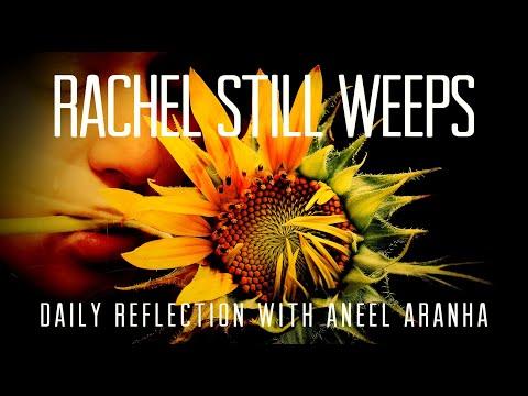 December 28, 2020 - Rachel Still Weeps - A Reflection on Matthew 2:13-18