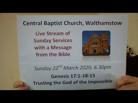 6.30pm service, 22/3/20, Central Baptist, Genesis 17:1-16:15, The God of the Impossible