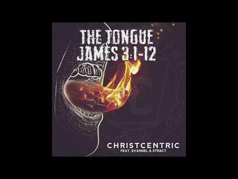 Christcentric - The Tongue (James 3:1-12) feat. Evangel & Stract