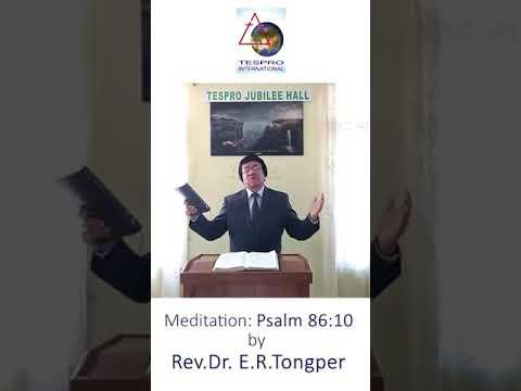 Meditation on Psalm 86:10 by Rev. Dr. E. R. Tingper