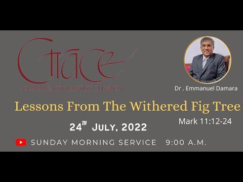 Lessons From The Withered Fig Tree / Mark 12:12-24/ 24th July,2022 / Grace Community Baptist Church