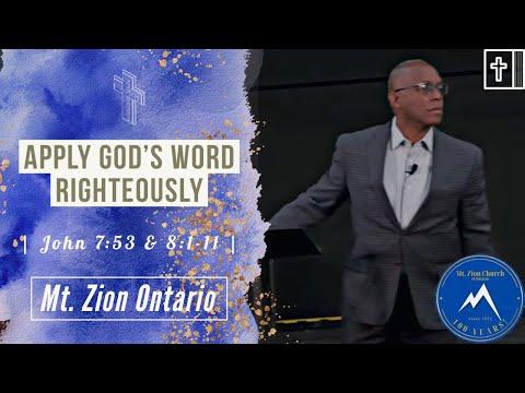Apply God’s Word Righteously | John 7:53-8:11 | Mt. Zion Church of Ontario