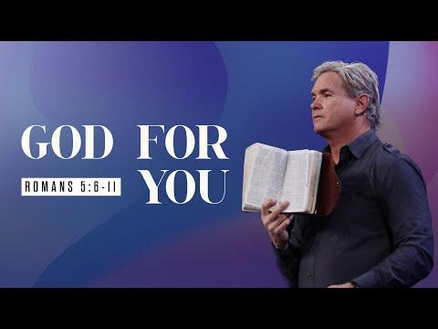 God For You - Part 1 (Romans 5:6-11)