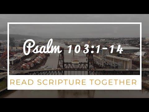 Read Scripture Together | Psalm 103:1-14