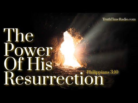 The Power of His Resurrection (Philippians 3:10)