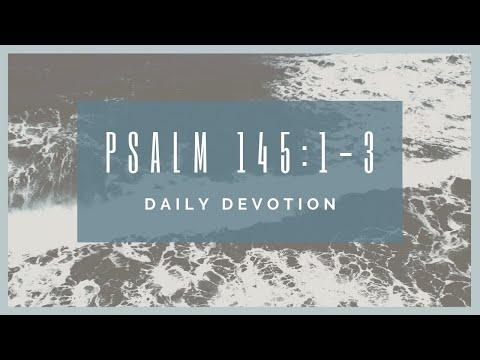 Psalm 145:1-3 devotion