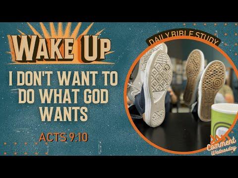 WakeUp Daily Devotional | I Don't Want to Do What God Wants | Acts 9:10