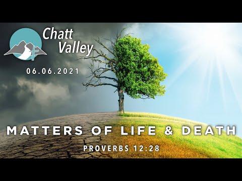 Matters of Life & Death (Proverbs 12:28)