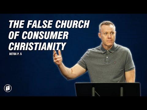 The False Church of Consumer Christianity (1 John 2:15-17)
