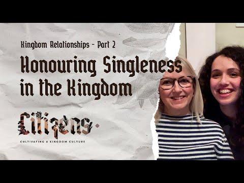 Kingdom Relationships - Part 2 (Matt 19:10-12) - Honouring Singleness in the Kingdom (NEW)
